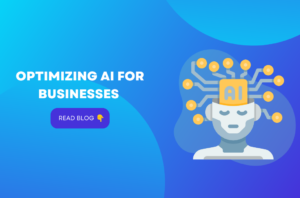 Optimizing AI for Businesses: Transforming Industries