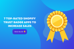 7 Top-Rated Shopify Trust Badge Apps To Increase Sales