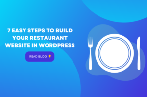 7 Easy Steps To Build Your Restaurant Website In WordPress