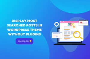 Display Most Searched Posts in WordPress Theme Without Plugins