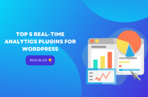 Top 5 Real-Time Analytics Plugins for WordPress - Boost Website Performance Now