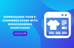 Supercharge Your E-commerce Store with WooCommerce Shortcodes and Elementor