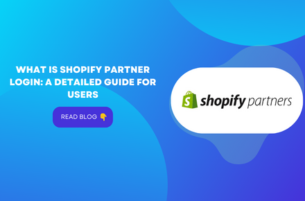 What is Shopify Partner Login: A Detailed Guide for Users
